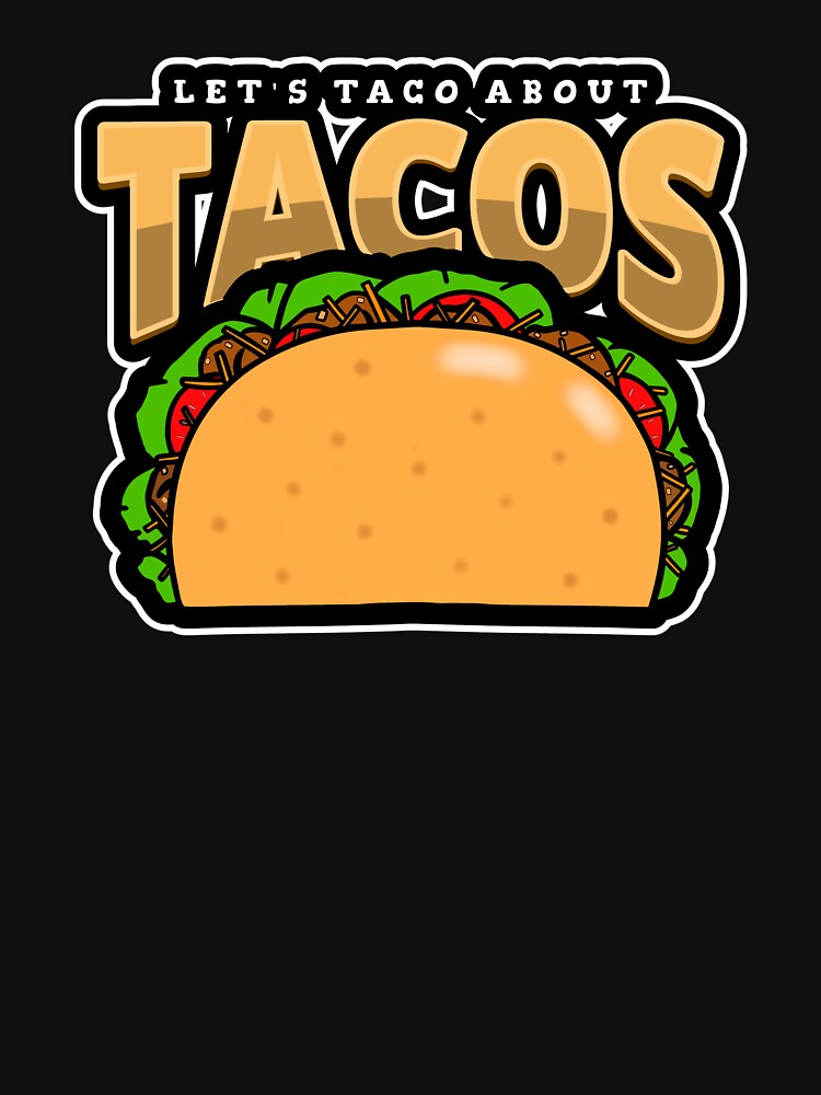 Funny Tacos Pun by Sartoris Art T-Shirts, Hoodie, Sweatshirt | BlankRebels.com (Image 3)