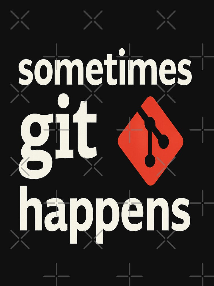 Sometimes Git Happens by SugarPix Designs T-Shirts, Hoodie, Sweatshirt | BlankRebels.com (Image 3)