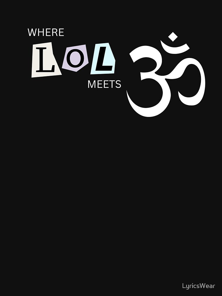 Laughter yoga Where LOL meets OM. by LyricsWear T-Shirts, Hoodie, Sweatshirt | BlankRebels.com (Image 3)