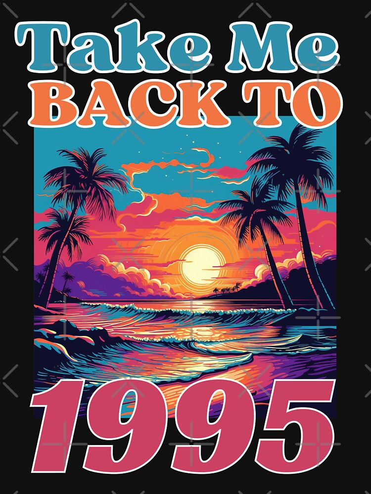 Take Me Back To 1995 | Vintage Retro 90s by McThingummy T-Shirts, Hoodie, Sweatshirt | BlankRebels.com (Image 3)