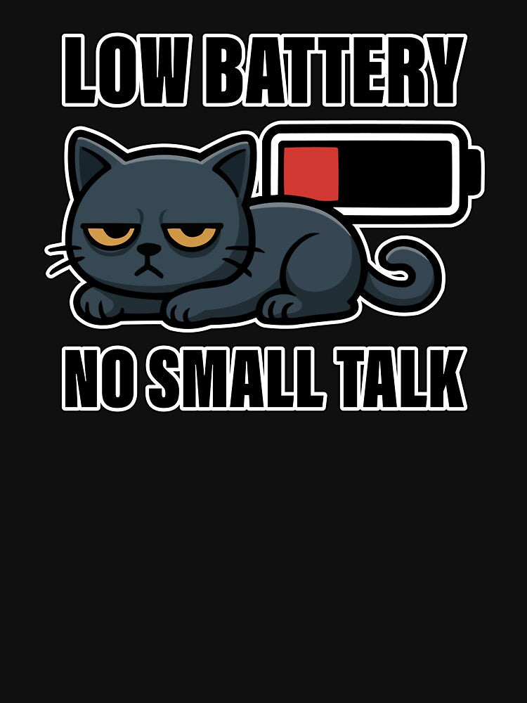 Low Battery No Small Talk | Funny Grumpy Cat Tired Introvert Design by Karma Design T-Shirts, Hoodie, Sweatshirt (Image 3)