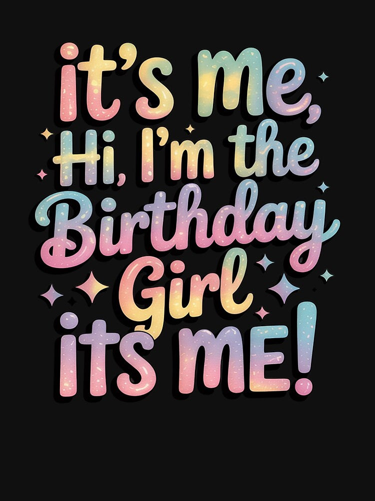 Birthday Party Hi Its Me Im The Birthday Girl by demarioTTS T-Shirts, Hoodie, Sweatshirt | BlankRebels.com (Image 3)