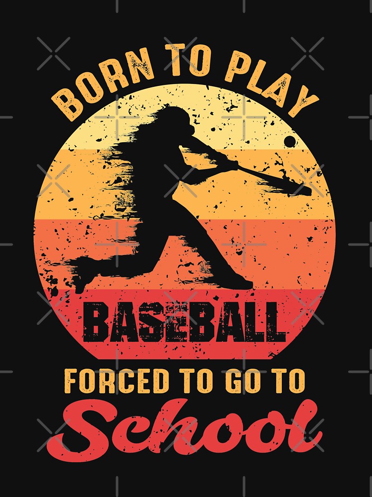 Born To Play Baseball Forced To Go To School by RedQuality