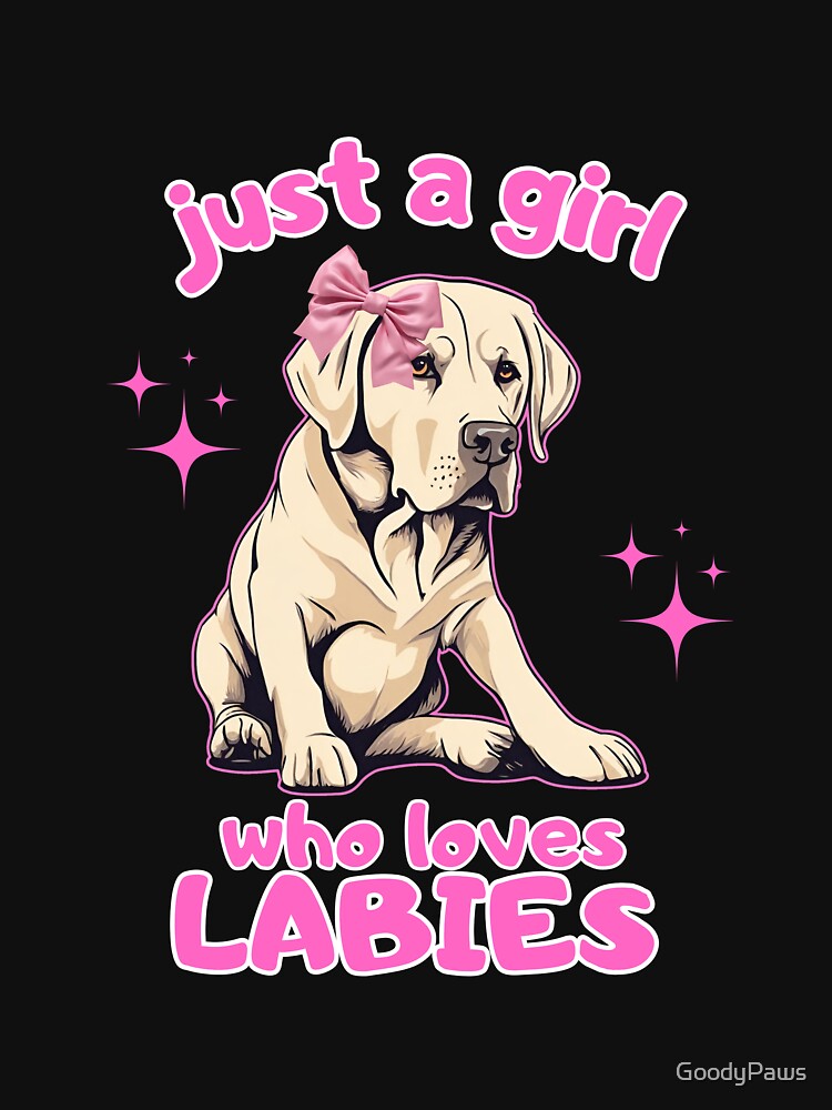 Just a girl who loves dogs Labrador Retriver by GoodyPaws T-Shirts, Hoodie, Sweatshirt | BlankRebels.com (Image 3)
