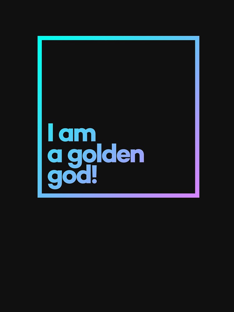 I am a golden god! Minimal Color Typography by meeneemal T-Shirts, Hoodie, Sweatshirt | BlankRebels.com (Image 3)