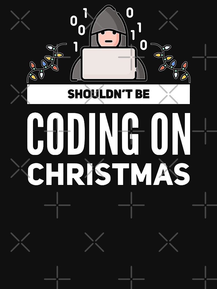 Shouldn't Be Coding On Christmas (color white) by Stornu2Ruedas T-Shirts, Hoodie, Sweatshirt | BlankRebels.com (Image 3)