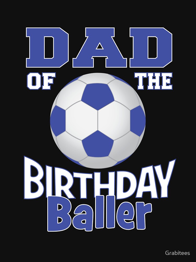 Dad Of The Birthday Baller Soccer Lover B-day Party print by Grabitees
