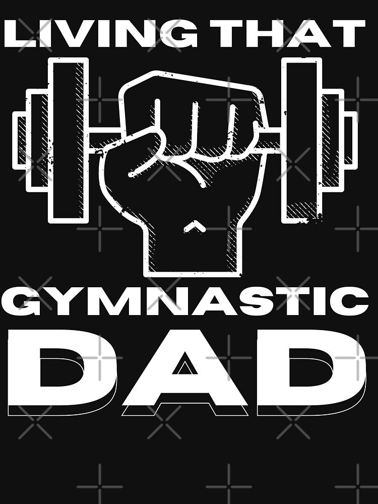 Living that gymnastic Dad | Motivational quotes sayings by Shambusiness T-Shirts, Hoodie, Sweatshirt (Image 3)