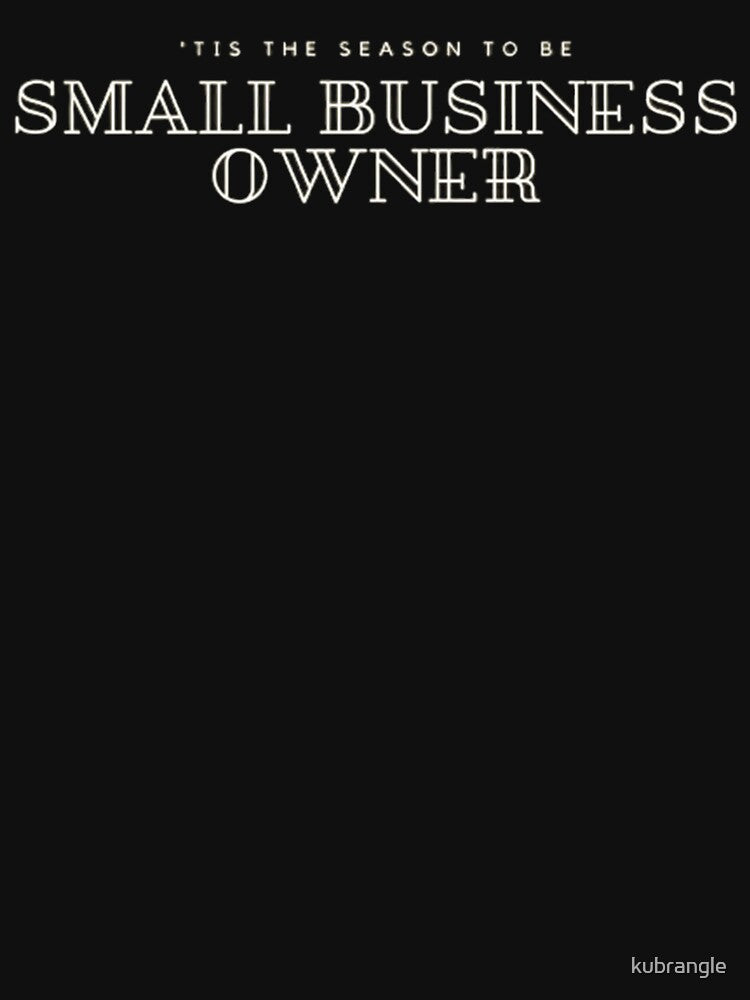 Small Business Owner by kubrangle T-Shirts, Hoodie, Sweatshirt | BlankRebels.com (Image 2)