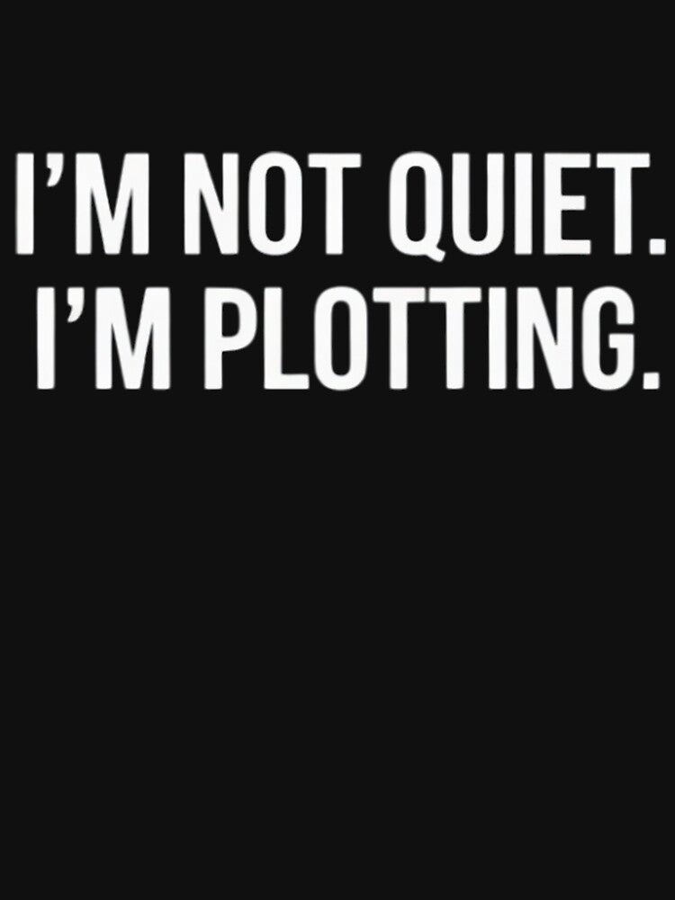 I'M Not Quiet I'M Plotting Introvert T-Shirts, Hoodie, Sweatshirt