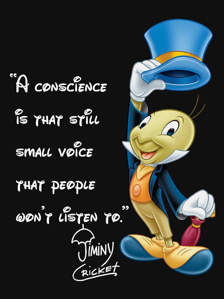 Jiminy Cricket - Conscience Quote by IgnitetheMagi