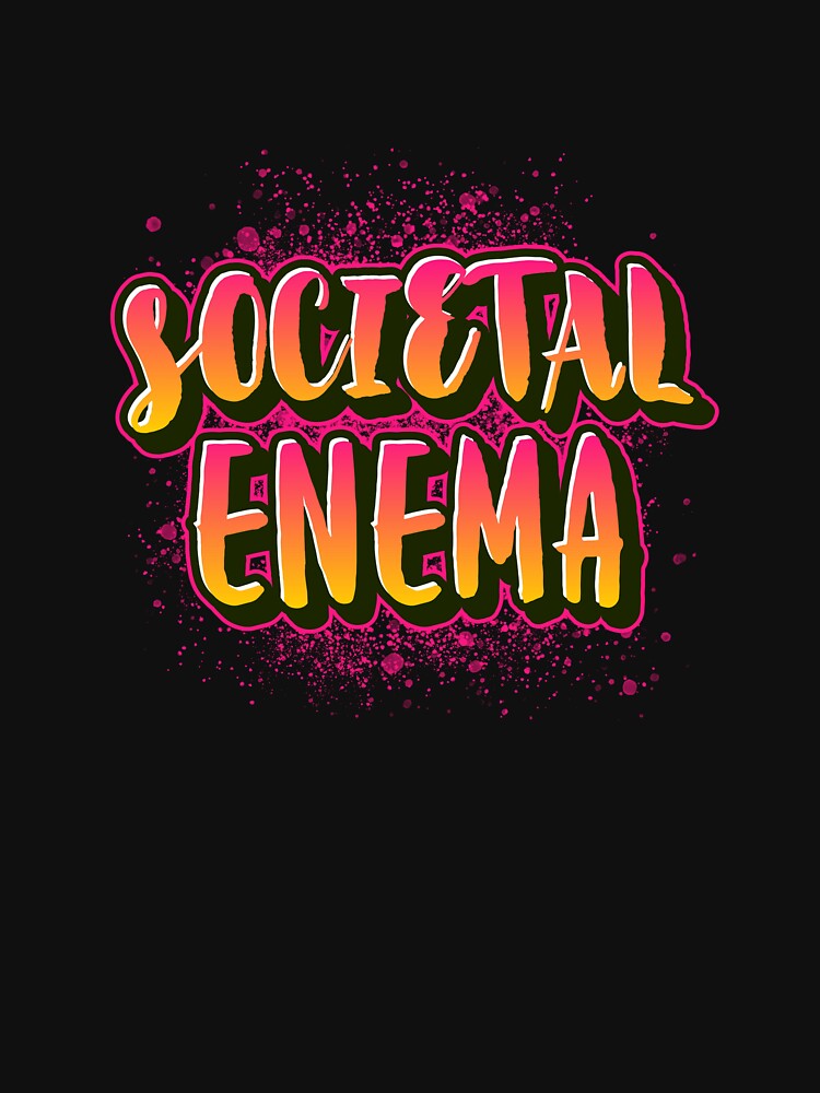 Societal Enema by Chaos2Reigns T-Shirts, Hoodie, Sweatshirt | BlankRebels.com (Image 3)