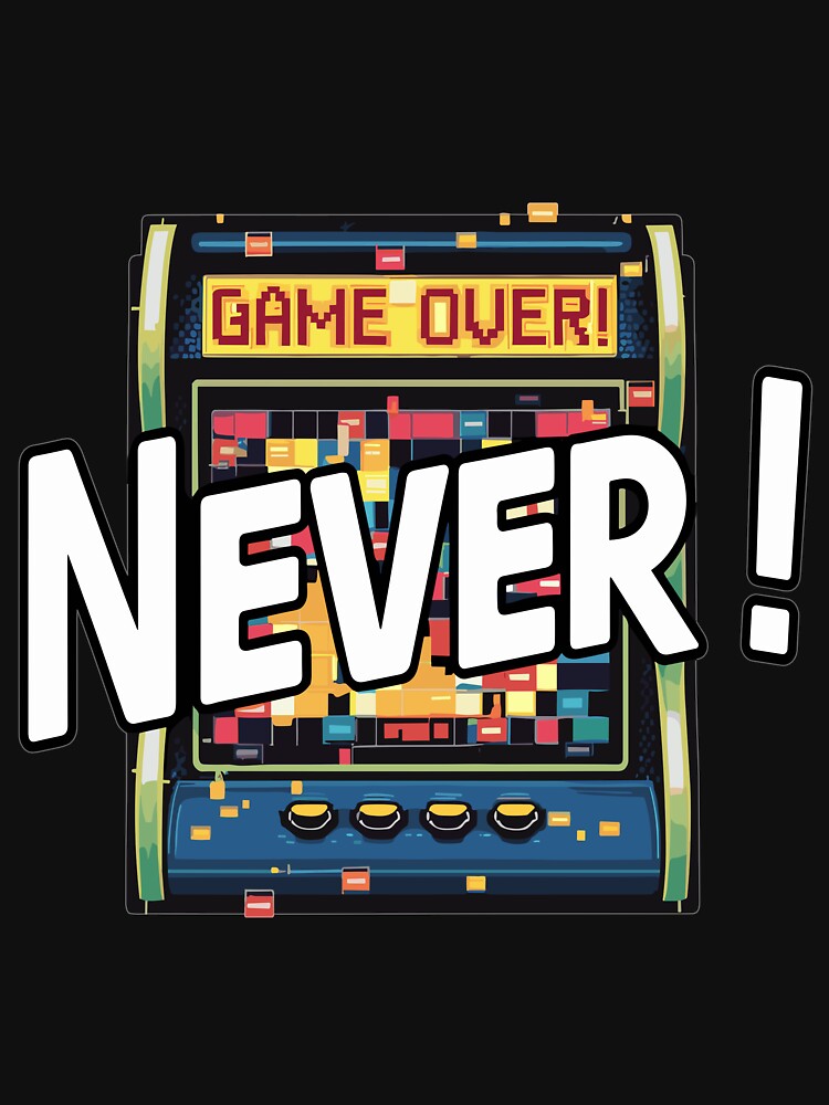 Game Over? Never! by JPees T-Shirts, Hoodie, Sweatshirt | BlankRebels.com (Image 3)