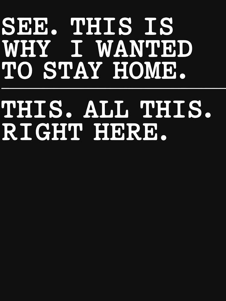 See This Is Why I Wanted To Stay Home - Funny Introvert Sarcastic Quote, Social Anxiety Humor by PosiMCreations... (Image 3)