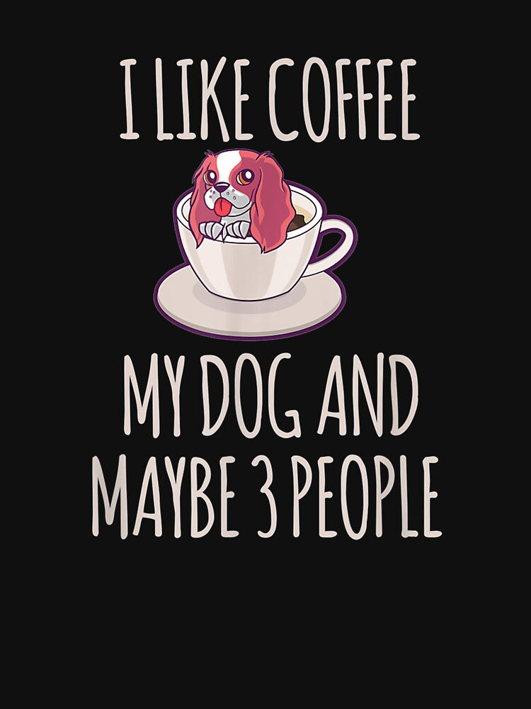 Dog Coffee Lover I Like Coffee Dog Maybe 3 People T-Shirts, Hoodie, Sweatshirt