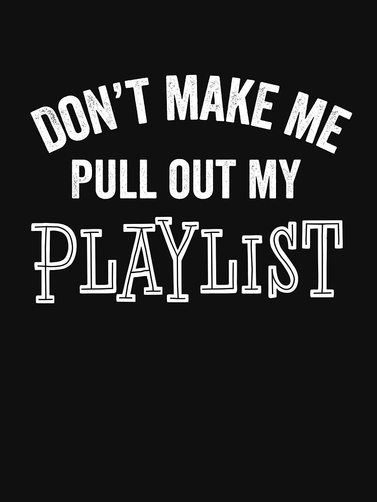 Funny Playlist Music Lover Streaming App Computer News Podcast Sarcastic Gift by carlhunt99 T-Shirts, Hoodie,... (Image 3)