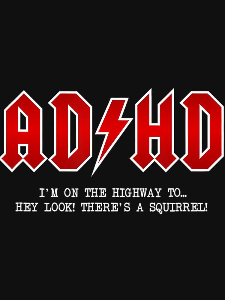 Adhd Highway To... Hey Look A Squirrel Hard Rocker Adhd by FRANAN324 T-Shirts, Hoodie, Sweatshirt | BlankRebels.com (Image 3)