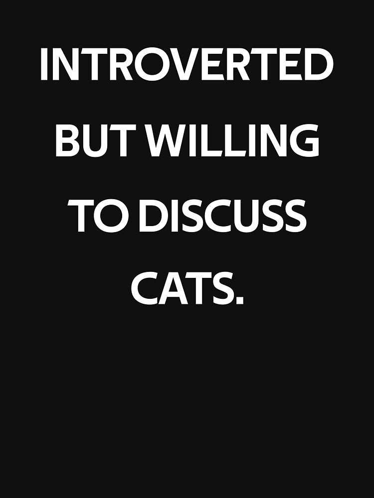 Introverted But Willing To Discuss Cats by rachidhaz T-Shirts, Hoodie, Sweatshirt | BlankRebels.com (Image 3)