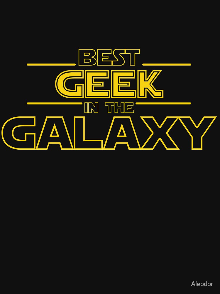 Best geek In The Galaxy Space by Aleodor T-Shirts, Hoodie, Sweatshirt | BlankRebels.com (Image 3)