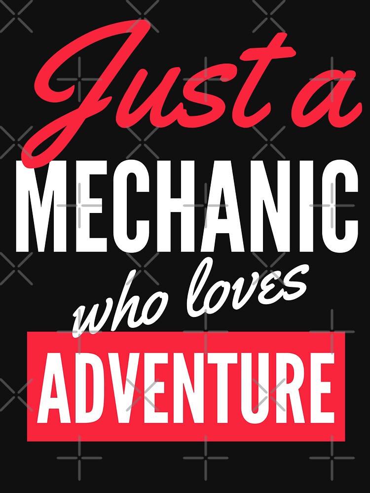 Just A Mechanic Who Loves Adventure - Gift For Men, Women, Adventure Lover by ExploreTheStore T-Shirts, Hoodie,... (Image 3)