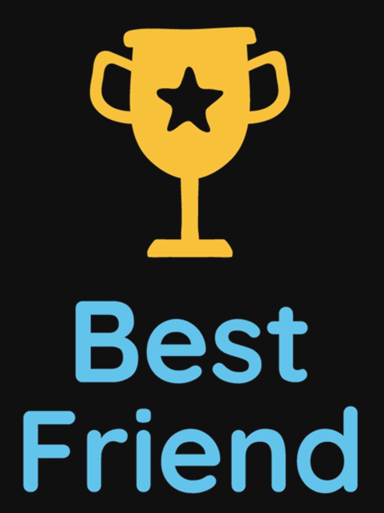 Best Friend Trophy Classic . by haggencmstoo T-Shirts, Hoodie, Sweatshirt | BlankRebels.com (Image 3)