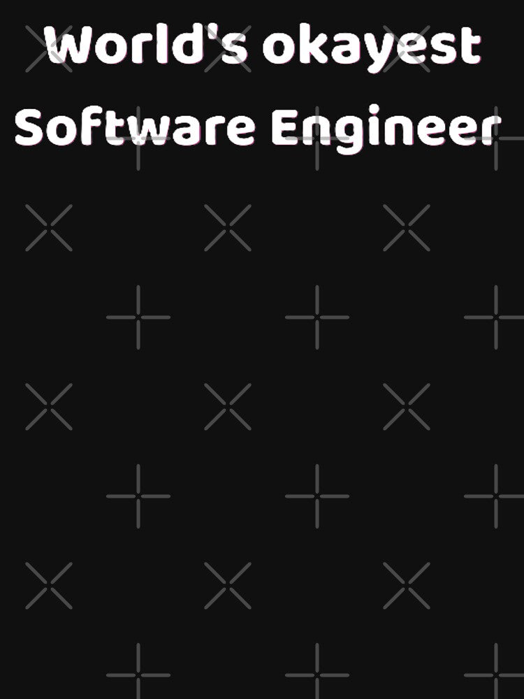 World's okayest Software Engineer by JDAShirts T-Shirts, Hoodie, Sweatshirt | BlankRebels.com (Image 3)