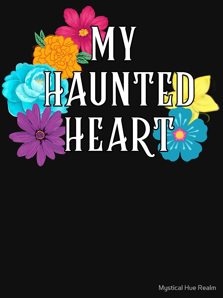My Haunted Heart by Mystical Hue Realm T-Shirts, Hoodie, Sweatshirt | BlankRebels.com (Image 3)