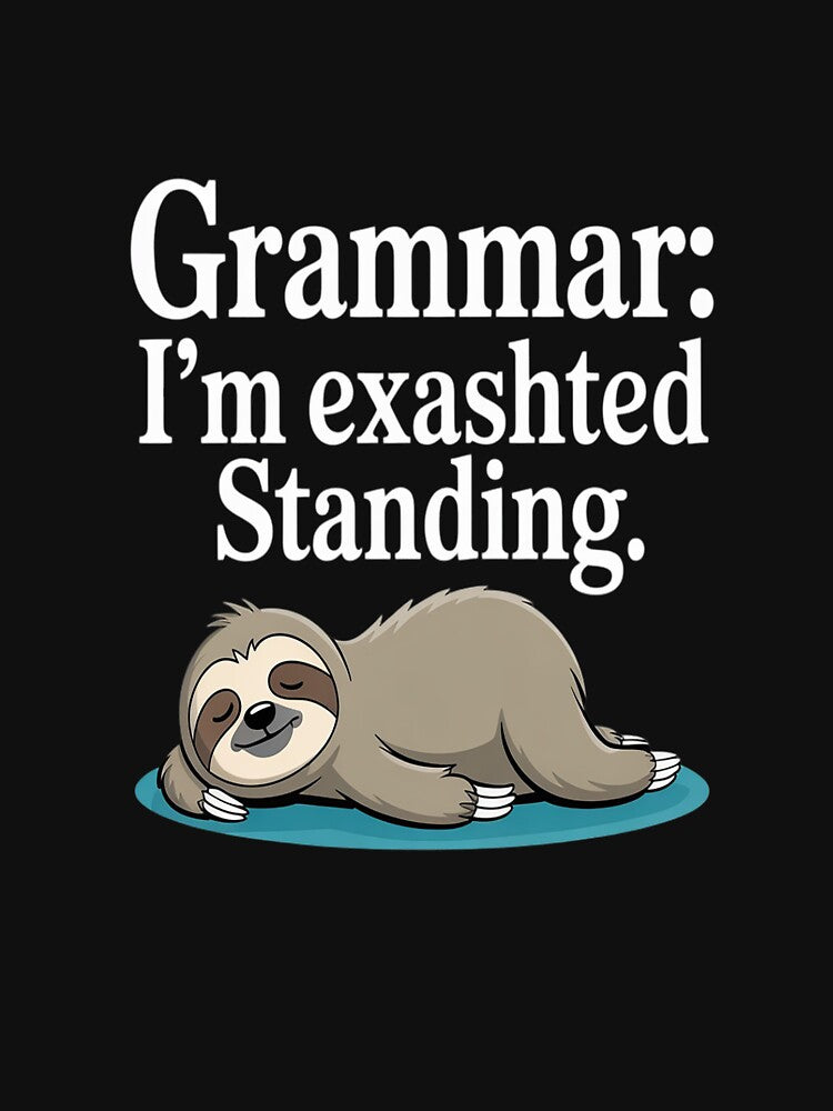 Funny Yoga Sloth Grammmar I’m Exashted Standing by Rrettgison T-Shirts, Hoodie, Sweatshirt | BlankRebels.com (Image 3)