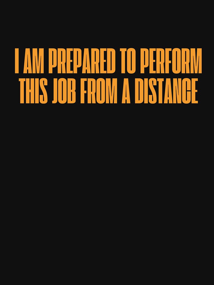 I am prepared to perform this job from a distance by ladylalitafanta T-Shirts, Hoodie, Sweatshirt | BlankRebels.com (Image 3)