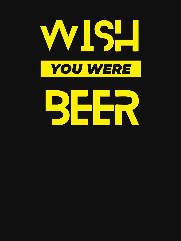 Wish you were beer by faishalwira