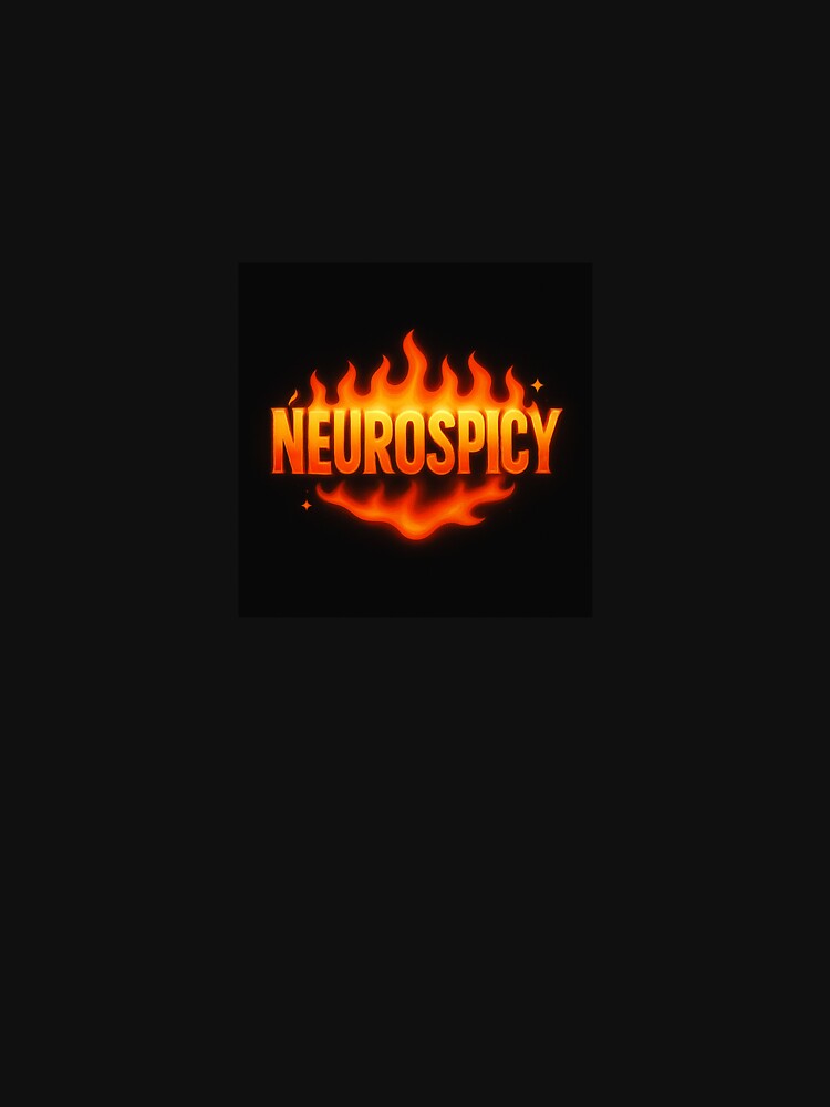Neurospicy – Bold Fiery Neurodivergent Pride Design by RantyPanda T-Shirts, Hoodie, Sweatshirt | BlankRebels.com (Image 3)