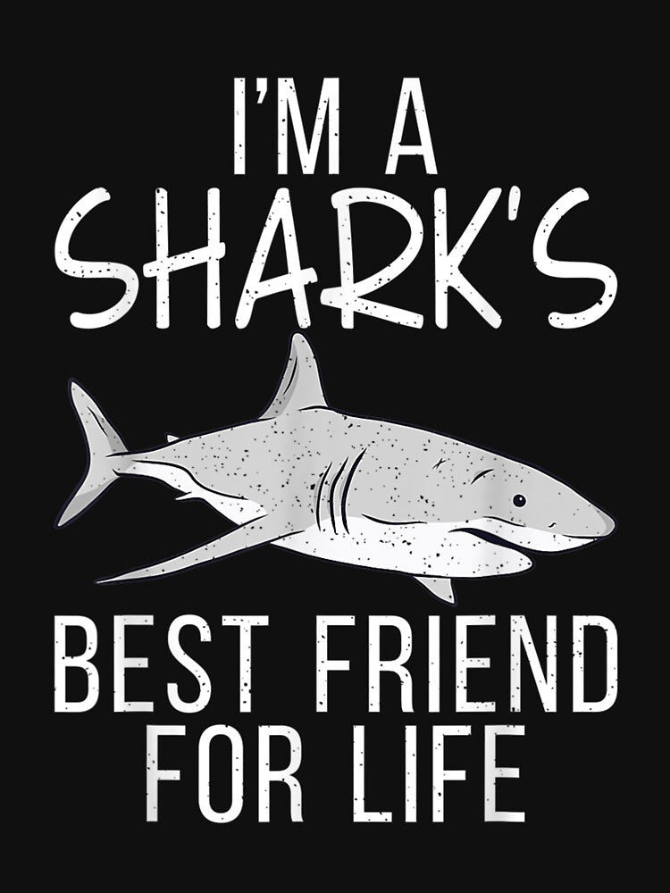 I Am A Sharks Best Friend For Life Shark by 77tara T-Shirts, Hoodie, Sweatshirt | BlankRebels.com (Image 3)