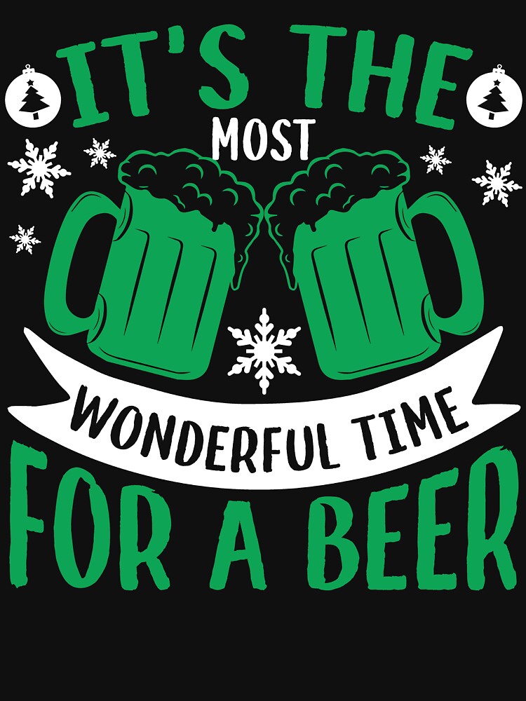 Beer - Christmas, Wonderful Time For A Beer by UnknownArtistt T-Shirts, Hoodie, Sweatshirt | BlankRebels.com (Image 3)