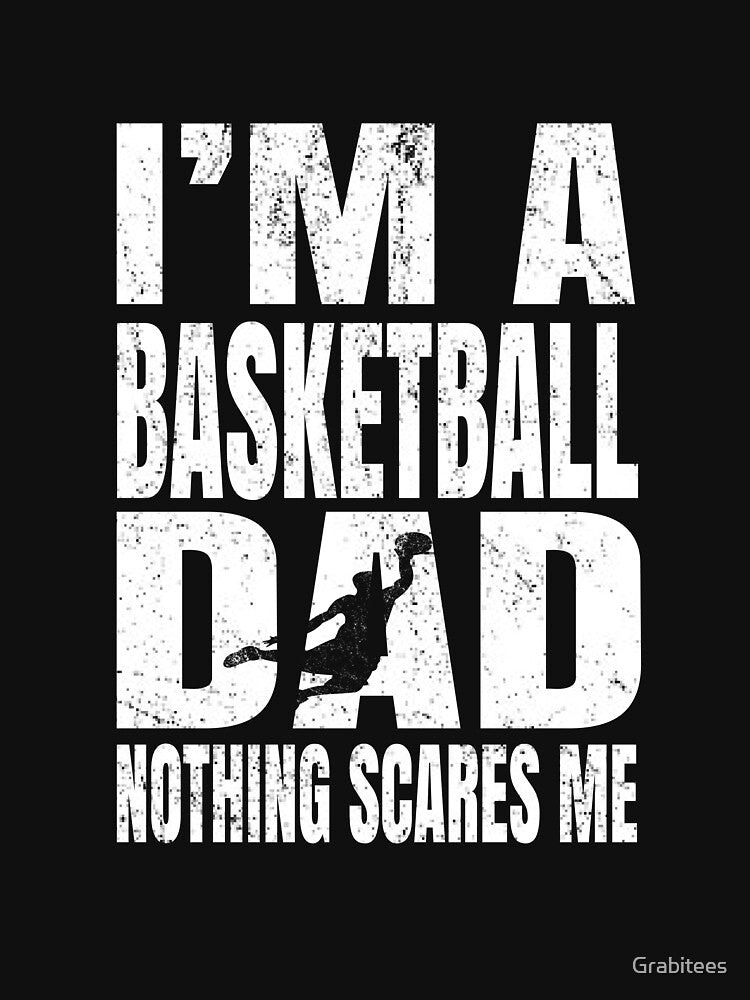 I'm A Basketball Dad Nothing Scares Me - Vintage Basketball graphic by Grabitees T-Shirts, Hoodie, Sweatshirt (Image 3)