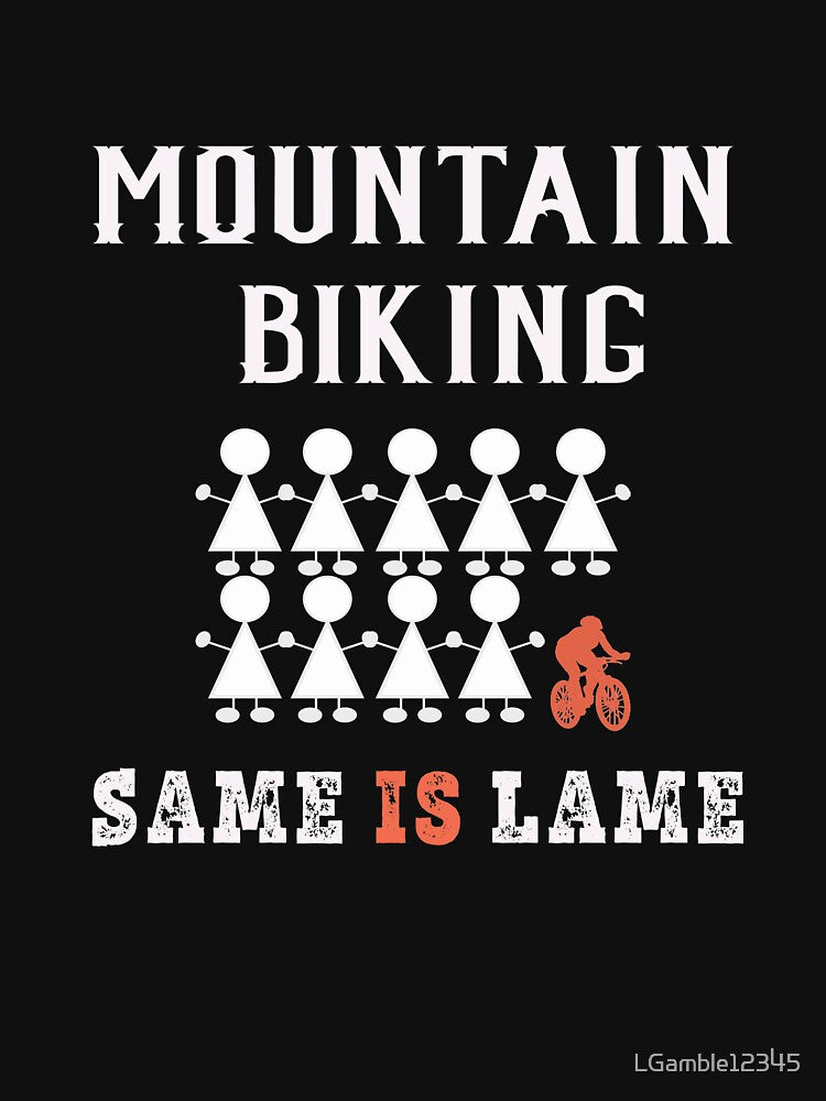 Same is lame mountin bike gift for girl by LGamble12345 T-Shirts, Hoodie, Sweatshirt | BlankRebels.com (Image 3)
