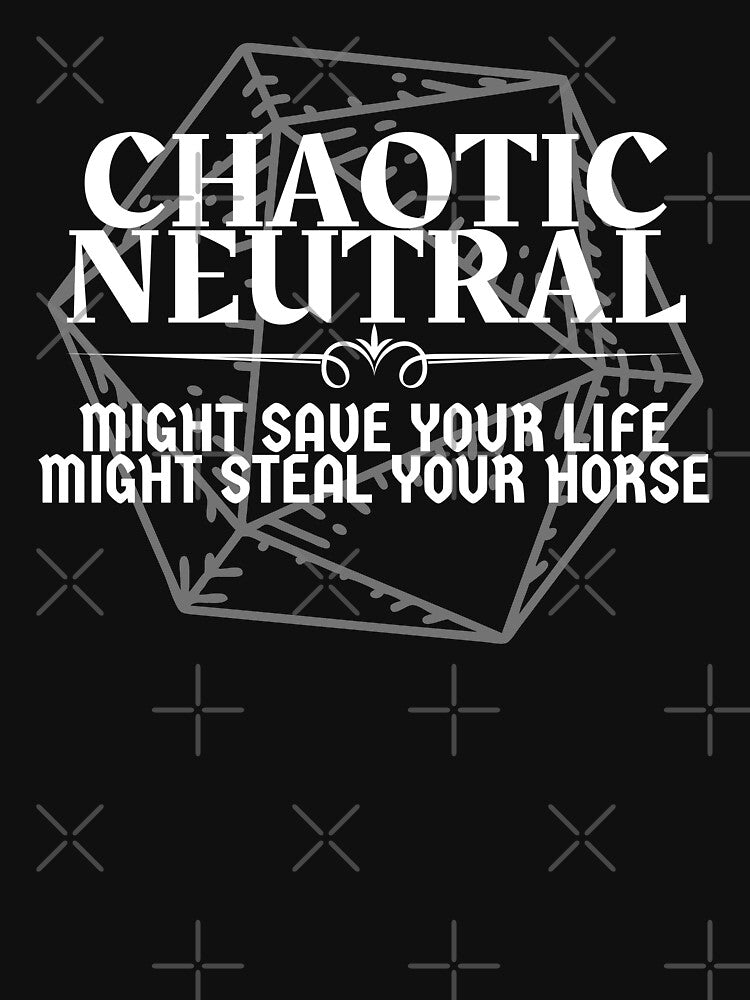 "Chaotic Neutral - Might Save Your Life. Might Steal Your Horse" DnD Character Alignment Print by... (Image 3)