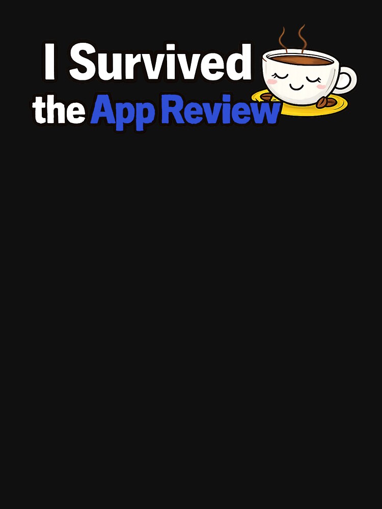 I Survived the App Review – Funny Developer Coffee Humor Design by Vasil Dimitrov T-Shirts, Hoodie, Sweatshirt (Image 3)