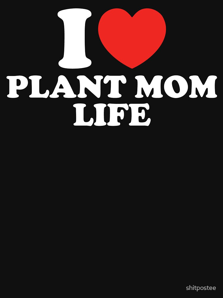 I Love Plant Mom Life by shitpostee T-Shirts, Hoodie, Sweatshirt | BlankRebels.com (Image 3)