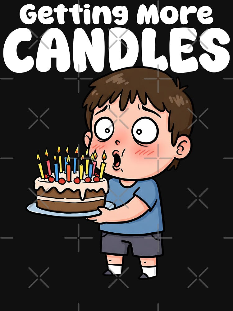 GETTING MORE CANDLES - BIRTHDAY GIFT by KEF Custom T-Shirts, Hoodie, Sweatshirt | BlankRebels.com (Image 3)