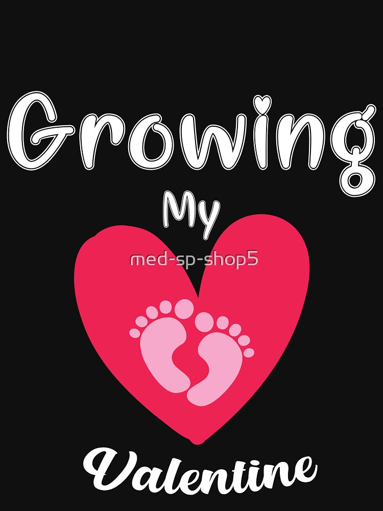 Funny Growing my Valentine  baby growing gift for mom by med-sp-shop5 T-Shirts, Hoodie, Sweatshirt (Image 2)