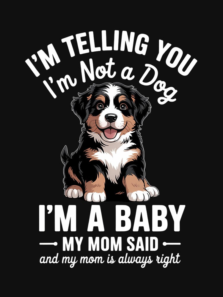 Womens Cute Not A Dog Baby Mom Says Bernedoodle Dog Lover by AsteriskDatBArt T-Shirts, Hoodie, Sweatshirt (Image 3)