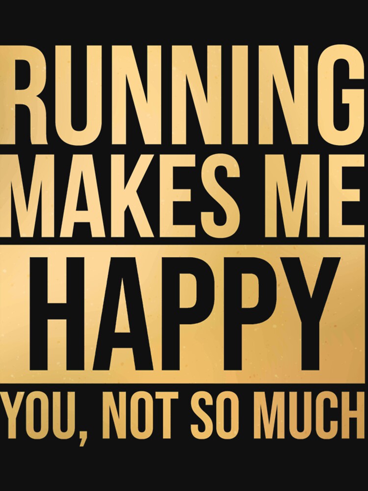 Running Makes Me Happy in Gol| Perfect Gift by sherricam T-Shirts, Hoodie, Sweatshirt | BlankRebels.com (Image 3)