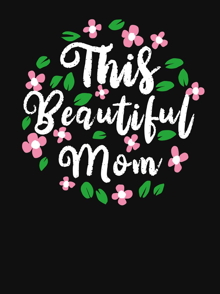 This Beautiful Mom funny by Chicoc T-Shirts, Hoodie, Sweatshirt | BlankRebels.com (Image 2)
