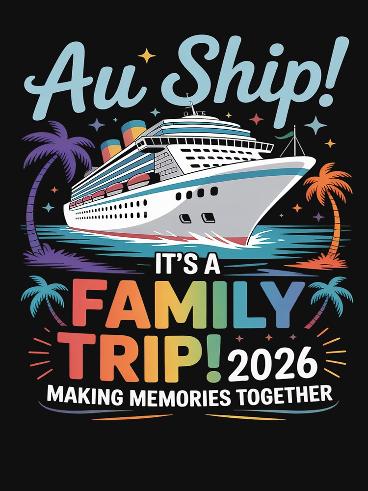 Aw Ship! It’s A Family Trip 2026 Family Matching Cruise by DianaStantzo T-Shirts, Hoodie, Sweatshirt (Image 3)
