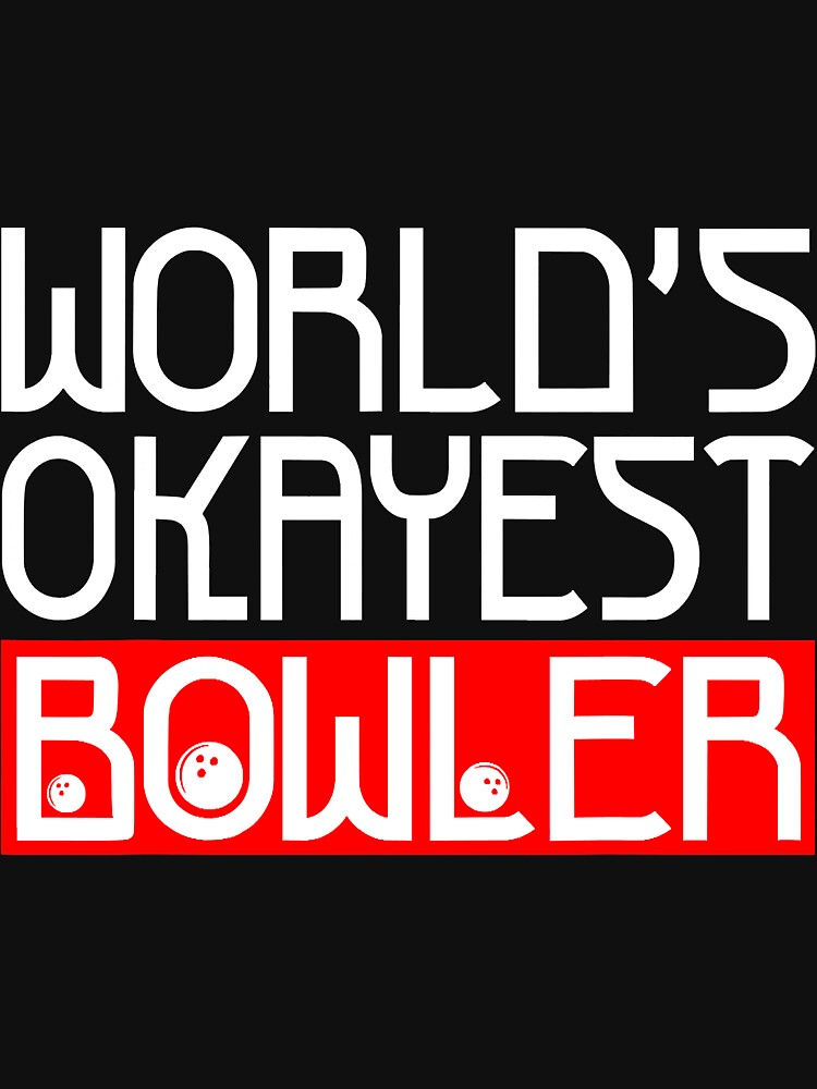 Worlds Okayest Bowler Funny Novelty by BundlerVq T-Shirts, Hoodie, Sweatshirt | BlankRebels.com (Image 3)