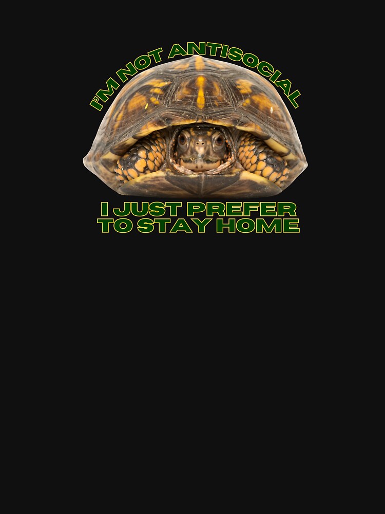 I’m Not Antisocial. I Just Prefer To Stay Home Turtle by Andromedamami T-Shirts, Hoodie, Sweatshirt (Image 3)