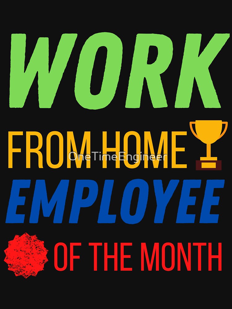 work from home employee of the month home office by OneTimeEngineer T-Shirts, Hoodie, Sweatshirt | BlankRebels.com (Image 3)