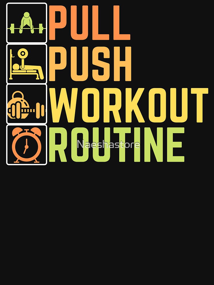 Pull Push Workout Routine by Naeshastore T-Shirts, Hoodie, Sweatshirt | BlankRebels.com (Image 3)
