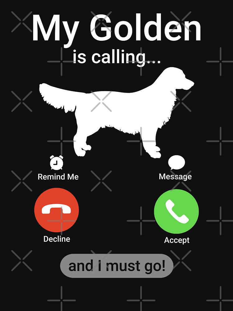 My Golden is Calling and I Must Go! Funny Dog Phone Golden Retriever by Guarddogdrive T-Shirts, Hoodie, Sweatshirt (Image 3)