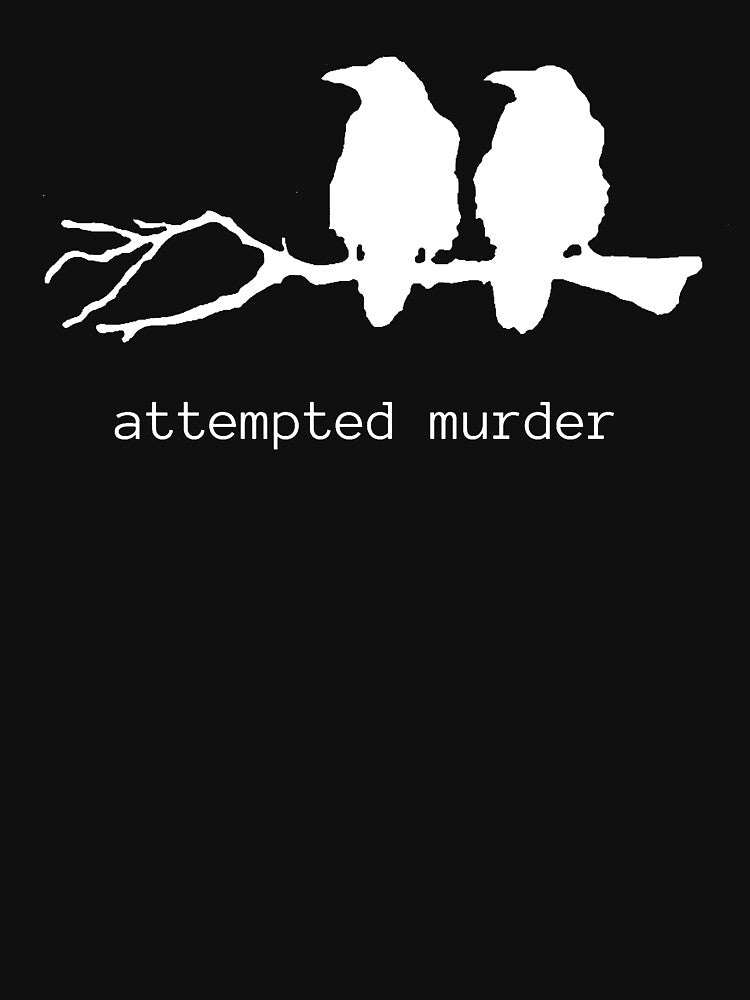 Attempted Murder Funny Crow Bird T-shirt (white text) by BirdWorksRI Hoodie, Sweatshirt | BlankRebels.com (Image 3)